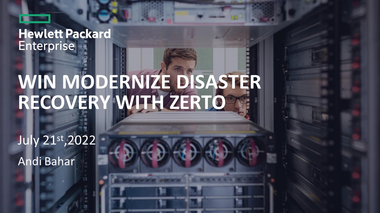 WIN MODERNIZE DISASTER  RECOVERY WITH ZERTO